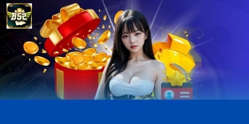 Khuyến mãi B52 là gì và vì sao được người chơi săn đón