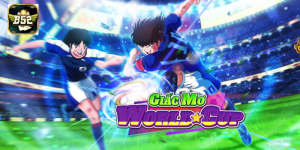 Giấc mơ World Cup B52